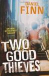 Two Good Thieves Two Good Thieves