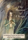 The Moment of Change by Rose Lemberg