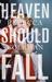 Heaven Should Fall (Paperback)