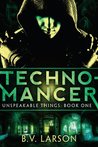 Technomancer (Unspeakable Things, #1)