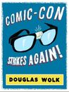 Comic-Con Strikes Again! Comic-Con Strikes Again!
