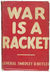 War is a Racket by Smedley D. Butler War is a Racket by Smedley D. Butler