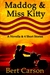 Maddog and Miss Kitty