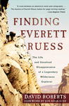 Finding Everett Ruess by David Roberts Finding Everett Ruess by David Roberts