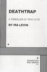 Deathtrap by Ira Levin Deathtrap by Ira Levin