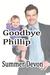 Goodbye Phillip (Love is Always Write)
