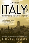 A Month of Italy: Rediscovering the Art of Vacation A Month of Italy: Rediscovering the Art of Vacation