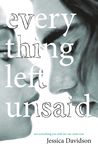 Everything Left Unsaid by Jessica Davidson