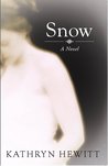 Snow by Kathryn Hewitt Snow by Kathryn Hewitt