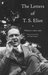 The Letters of T.S. Eliot. ...