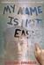 My Name Is Not Easy
