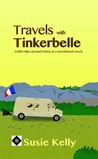 Travels With Tinkerbelle - 6000 Miles Around France In A Mech... by Susie Kelly Travels With Tinkerbelle - 6000 Miles Around France In A Mech... by Susie Kelly