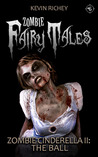 Zombie Cinderella II: The Ball (Zombie Fairy Tales #6) Zombie Cinderella II: The Ball (Zombie Fairy Tales #6)