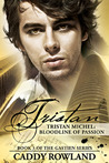 Tristan Michel:Bloodline of Passion (The Gastien Series #3) Tristan Michel:Bloodline of Passion (The Gastien Series #3)