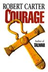 Courage by Robert Carter Courage by Robert Carter