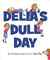 Delia's Dull Day
