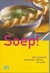 Soep! : Verrassend, werelds...