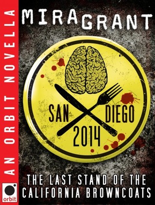 San Diego 2014: The Last Stand of the California Browncoats (Newsflesh Trilogy, #0.6)