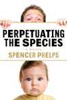 Perpetuating the Species