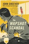 The Wapshot Scandal by John Cheever The Wapshot Scandal by John Cheever