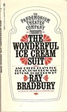 The Wonderful Ice Cream Suit And Other Plays by Ray Bradbury The Wonderful Ice Cream Suit And Other Plays by Ray Bradbury
