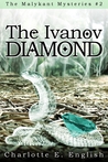 The Ivanov Diamond (Malykant Mysteries, 2)