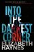 Into the Darkest Corner by Elizabeth Haynes Into the Darkest Corner by Elizabeth Haynes