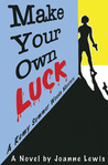 Make Your Own Luck by Joanne Lewis