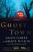 Ghost Town by Jason Hawes Ghost Town by Jason Hawes
