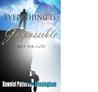 Everything is GODpossible, Just ask GOD! by Dawniel Patterson Winningham Everything is GODpossible, Just ask GOD! by Dawniel Patterson Winningham