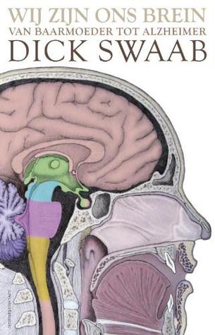 Wij zijn ons brein: van baarmoeder tot Alzheimer