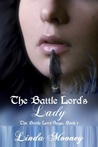 The Battle Lord's Lady by Linda Mooney The Battle Lord's Lady by Linda Mooney