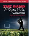 The Band Plays On: Going Home for a Music Man's Encore