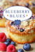 Blueberry Blues: A Gray Wha...