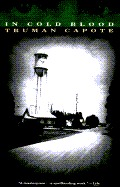 In Cold Blood: A True Account of a Multiple Murder and Its Consequences