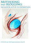 Mothering And Blogging: The Radical Art Of The Mommy Blog