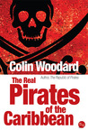 The Real Pirates of the Caribbean The Real Pirates of the Caribbean