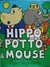 Hippo, Potto & Mouse