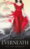 Everneath by Brodi Ashton Everneath by Brodi Ashton