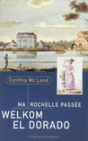 Ma Rochelle Passée, Welkom El Dorado by Cynthia Mc Leod Ma Rochelle Passée, Welkom El Dorado by Cynthia Mc Leod