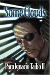 Some Clouds: A Hector Belascoaran Shayne Detective Novel Some Clouds: A Hector Belascoaran Shayne Detective Novel