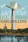As Texas Goes...: How the Lone Star State Hijacked the American Agenda