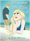Manifesting Mr. Right Manifesting Mr. Right