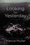 Looking for Yesterday by Marcia Muller Looking for Yesterday by Marcia Muller
