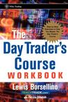 The Day Traders Course Workbook: Step By Step Exercises To Help You Master The Day Traders Course (Wiley Trading Advantage)