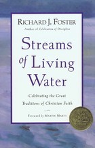 Streams of Living Water by Richard J. Foster