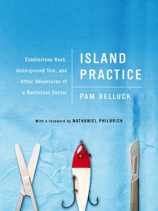 Island Practice by Pam Belluck Island Practice by Pam Belluck