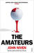 The Amateurs by John J. Niven