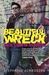 Beautiful Wreck: Sex, Lies ...
