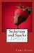 Seduction and Snacks (Paperback)